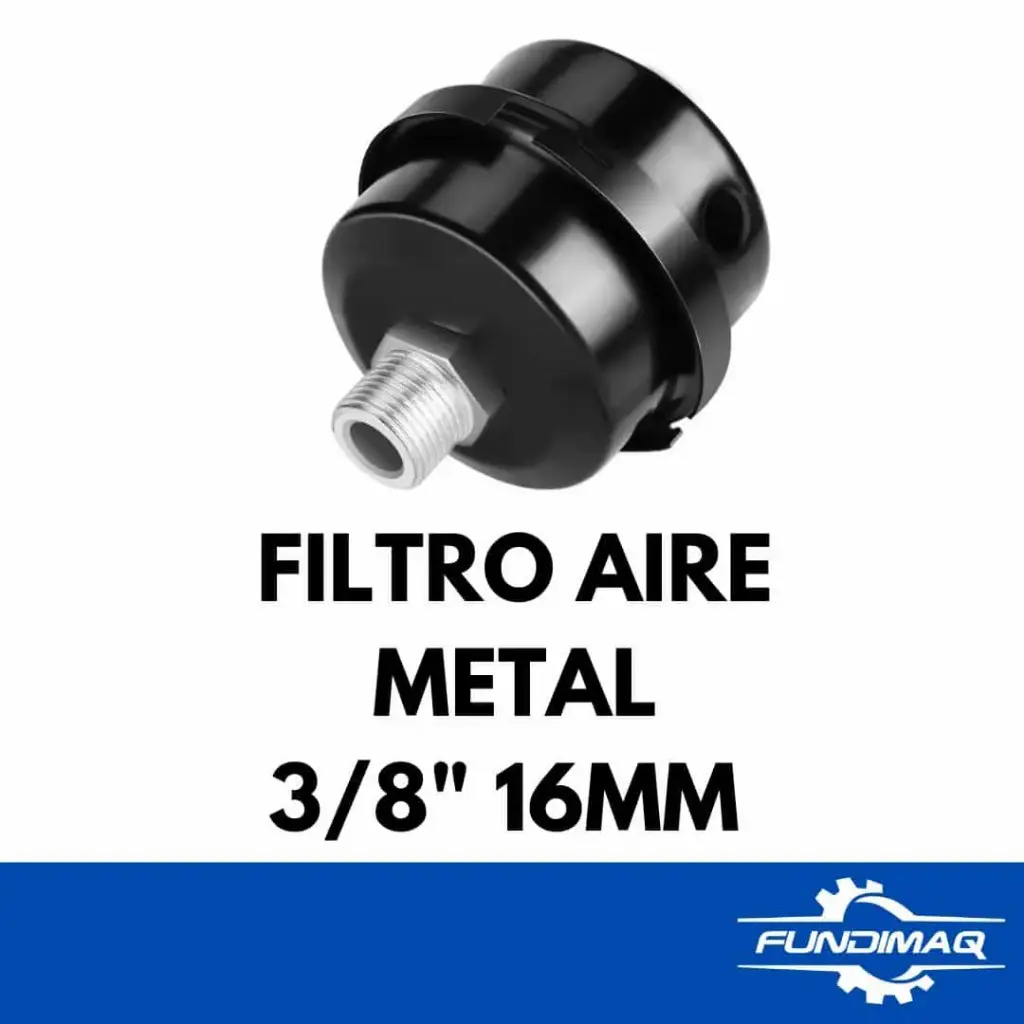 FILTRO AIRE 3/8" 16MM COMPRESORA METAL